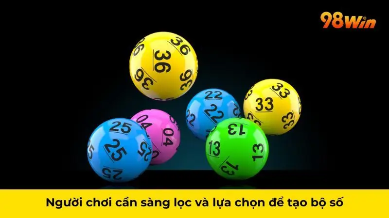 Người chơi cần sàng lọc và lựa chọn để tạo bộ số