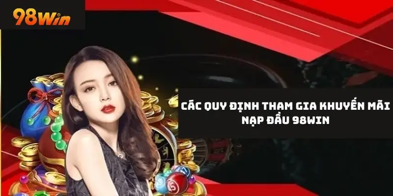 Nghiên cứu quy định tham gia khuyến mãi nạp đầu để thực hiện chính xác