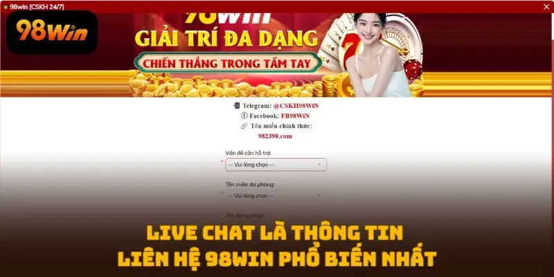 Live chat là thông tin liên hệ 98WIN phổ biến nhất