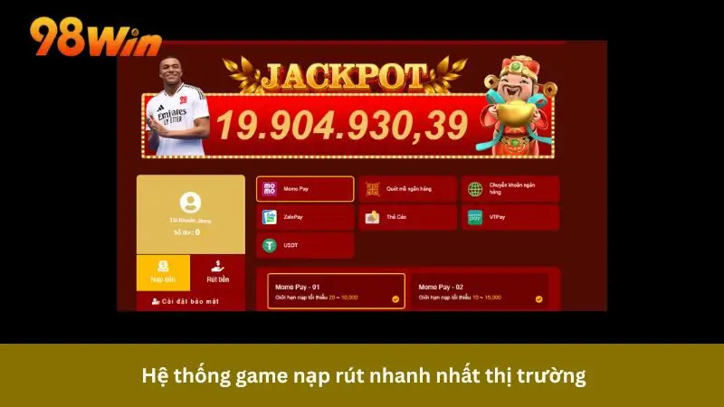 Nạp rút tiền an toàn tại 98Win